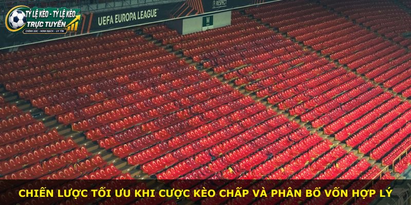 Chiến lược tối ưu khi cược kèo chấp và phân bổ vốn hợp lý