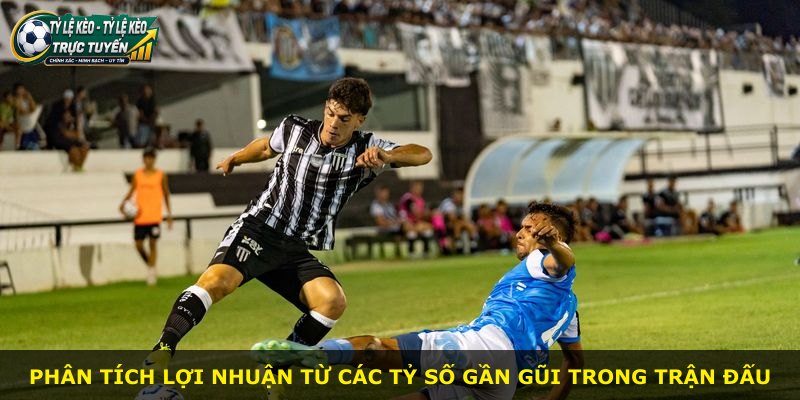 Phân tích lợi nhuận từ các tỷ số gần gũi trong trận đấu