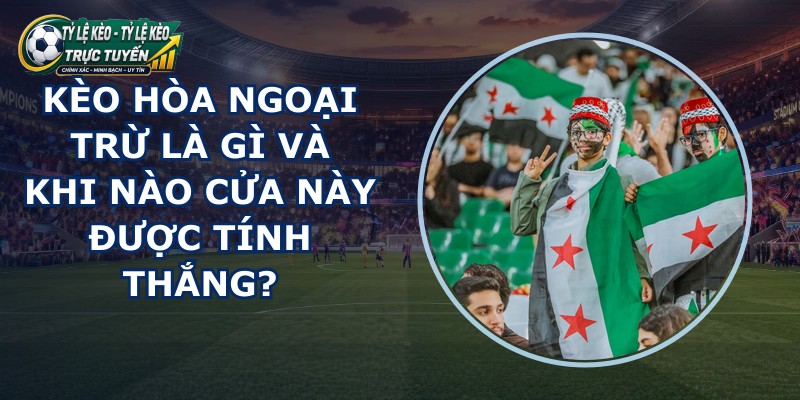 Kèo Hòa Ngoại Trừ