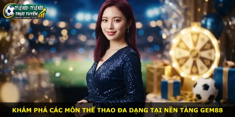 Khám phá các môn thể thao đa dạng tại nền tảng Gem88
