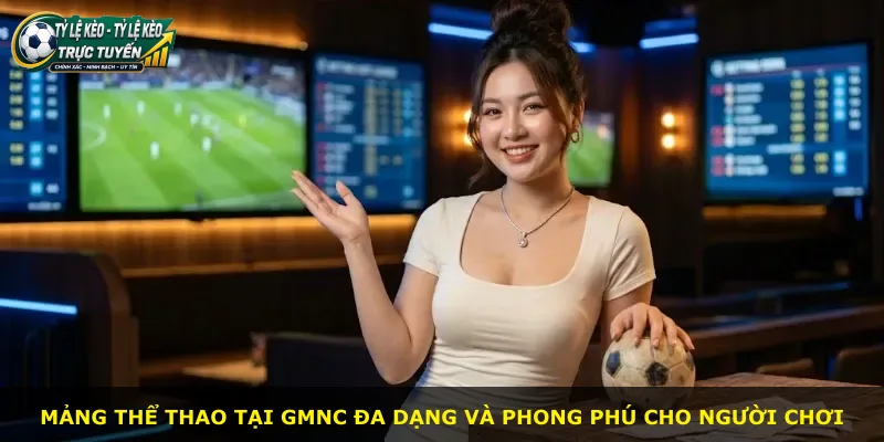 Mảng thể thao tại GMNC đa dạng và phong phú cho người chơi