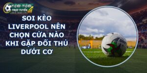 soi kèo Liverpool