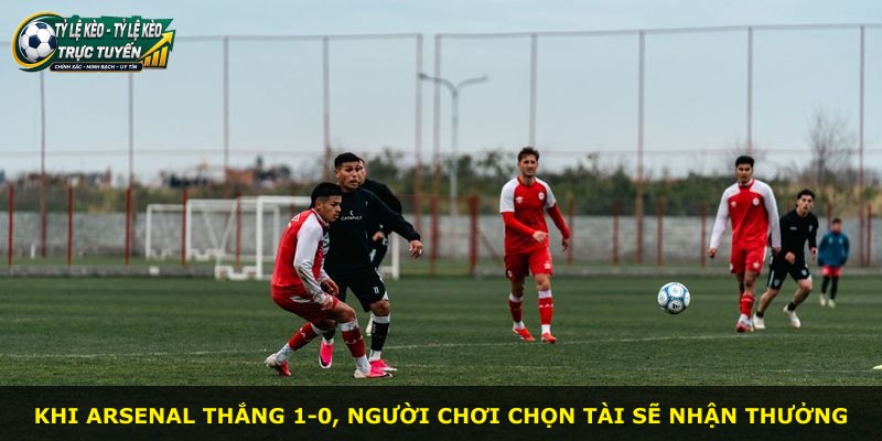Khi Arsenal thắng 1-0, người chơi chọn Tài sẽ nhận thưởng