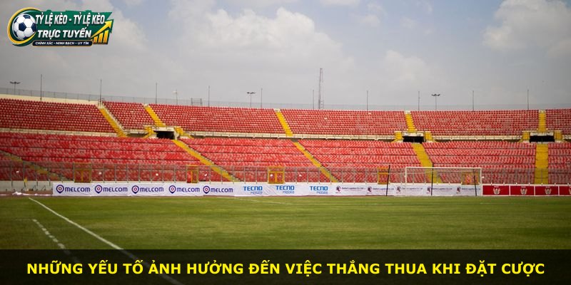 Những yếu tố ảnh hưởng đến việc thắng thua khi đặt cược