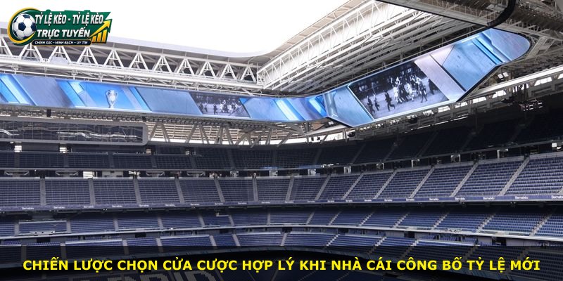 Chiến lược chọn cửa cược hợp lý khi nhà cái công bố tỷ lệ mới